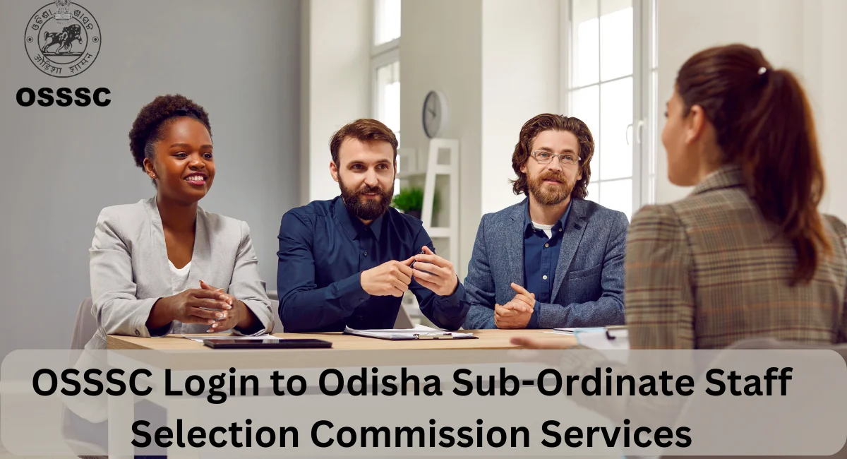 this image shown in OSSSC Login: Your Gateway to Odisha Sub-Ordinate Staff Selection Commission Services